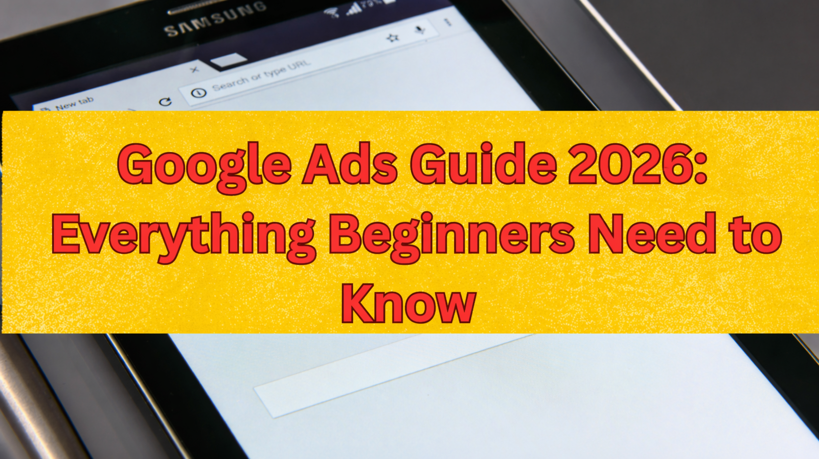 Google Ads Guide 2026: Everything Beginners Need to Know 